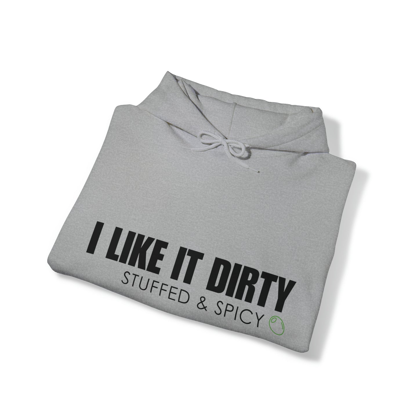 I LIKE IT DIRTY Hooded Sweatshirt