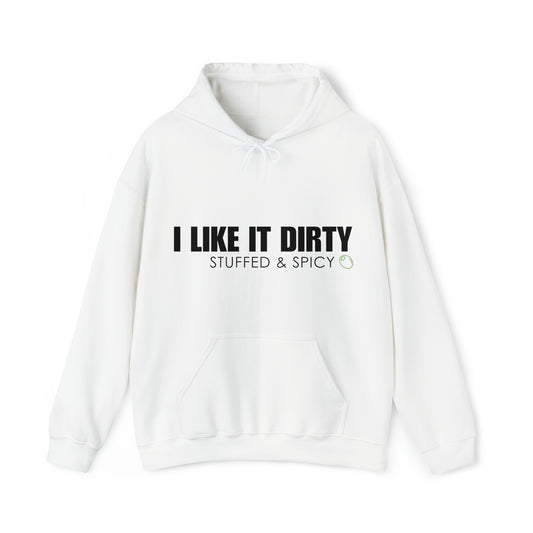 I LIKE IT DIRTY Hooded Sweatshirt