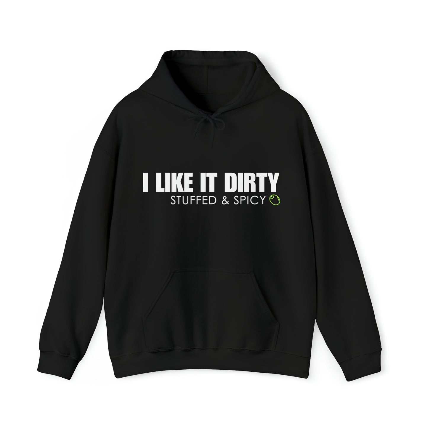 I LIKE IT DIRTY Hooded Sweatshirt