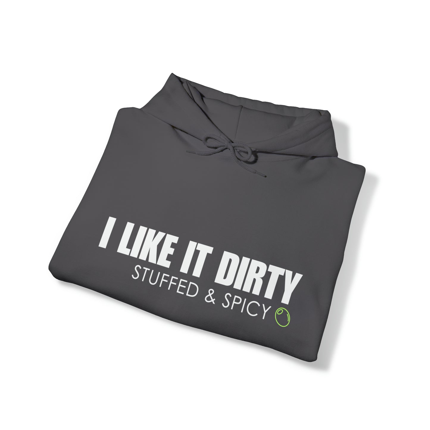 I LIKE IT DIRTY Hooded Sweatshirt