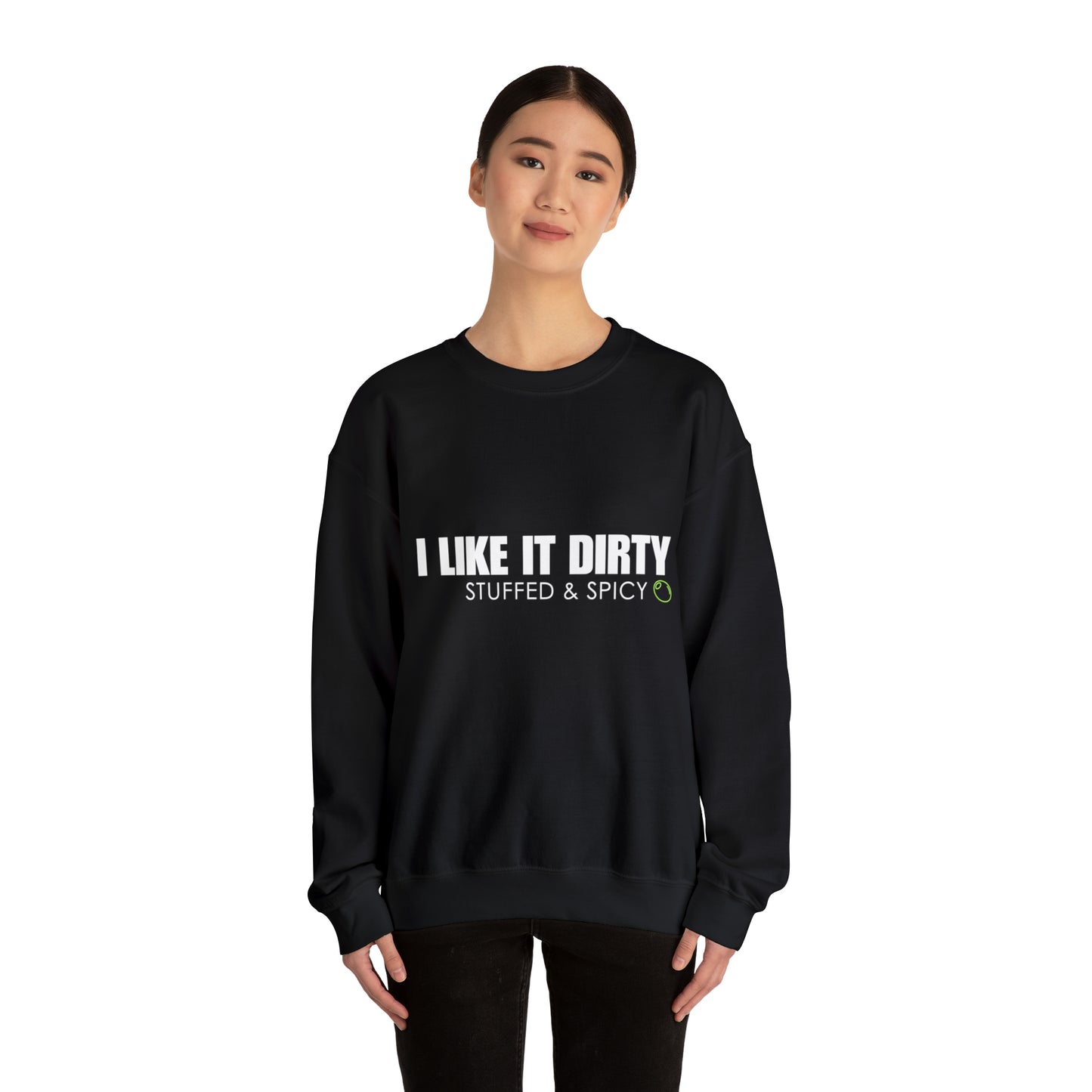 "I LIKE IT DIRTY" Crewneck Sweatshirt