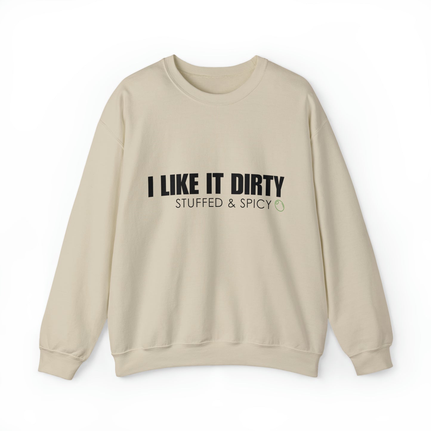 "I LIKE IT DIRTY" Crewneck Sweatshirt