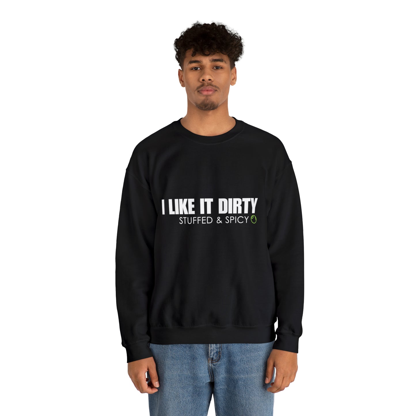 "I LIKE IT DIRTY" Crewneck Sweatshirt