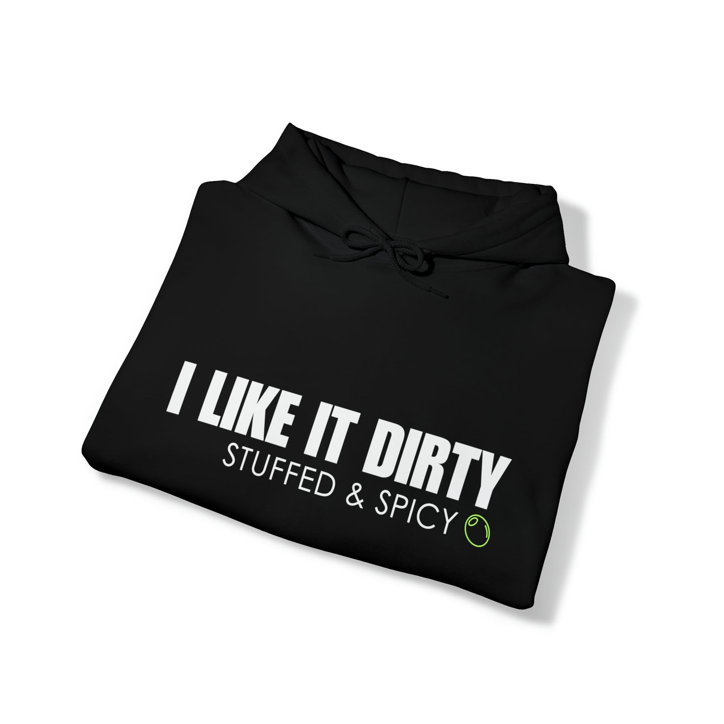 I LIKE IT DIRTY Hooded Sweatshirt