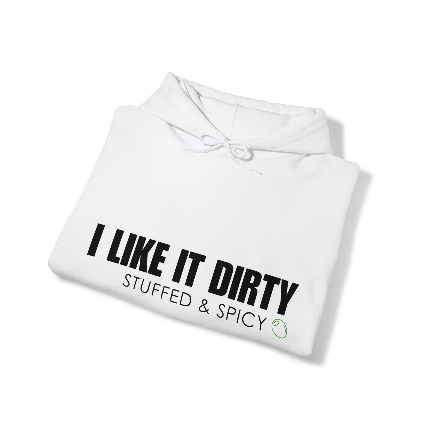 I LIKE IT DIRTY Hooded Sweatshirt