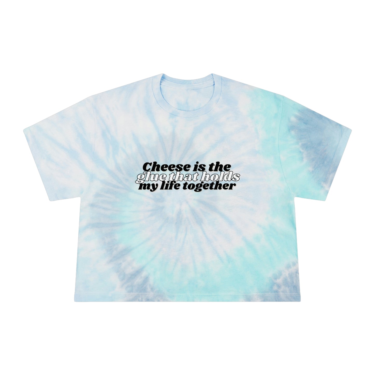 " Cheese is the Glue " Women's Tie-Dye Crop Tee